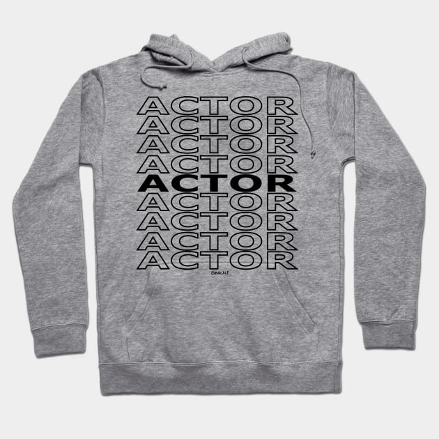 Actor Repeating Text (Black Version) Hoodie by Jan Grackle